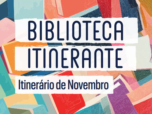 BIBLIOTECA ITINERANTE NOVEMBRO | HORÁRIOS | PERCURSOS | Novembro 2024